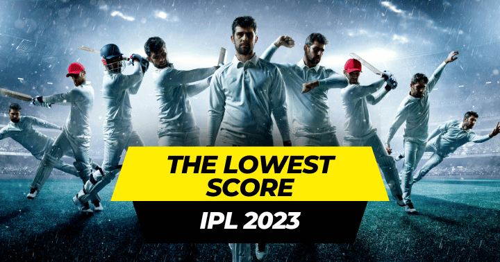 The Lowest Score in IPL – Did any team score below 50?